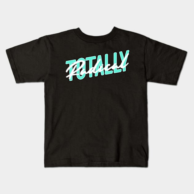 Totally Radical Kids T-Shirt by rianfee